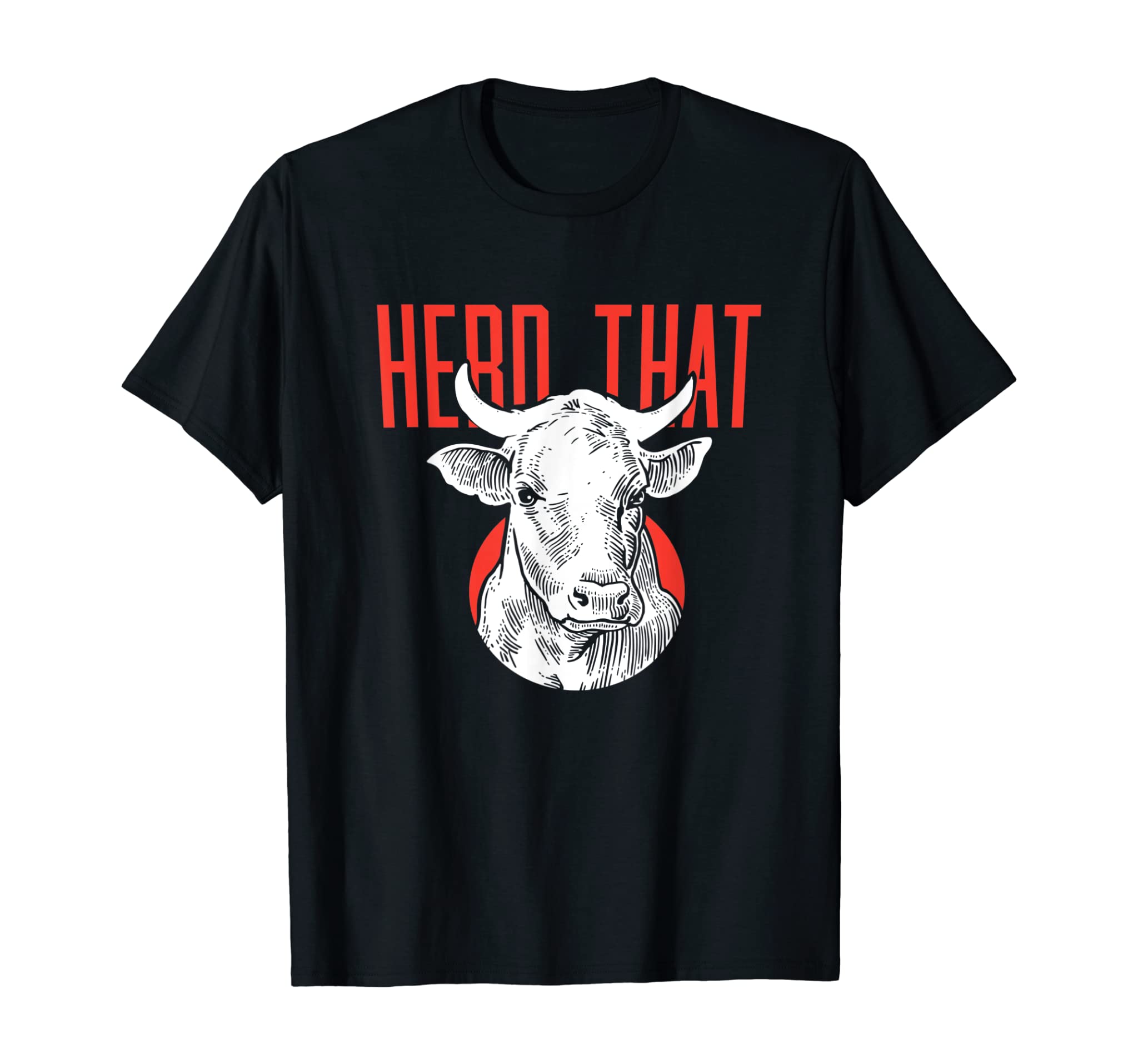 Funny Herd That Herd of Cows Animal Lover Gift T-Shirt