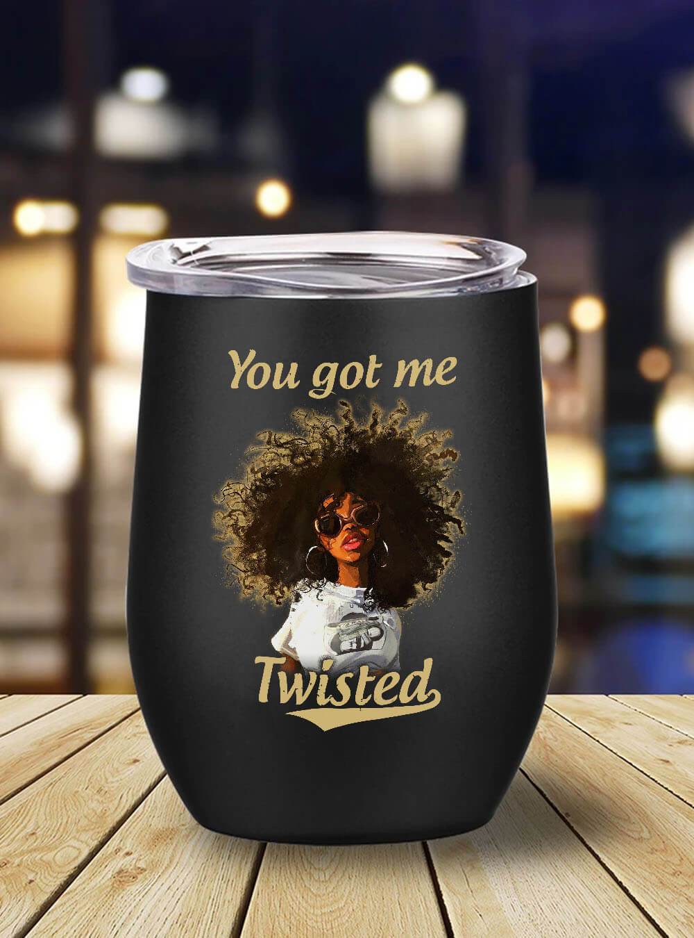 African American Tumbler You Got Me Twisted Afro Girl Stainless Steel Wine Tumbler Mug Afrocentric Inspired Gift Ideas BPS3505