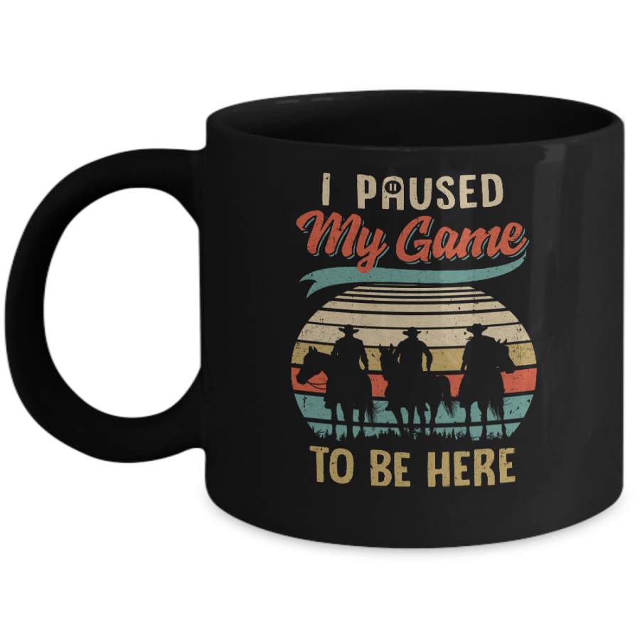 Vintage Cowboy I Paused My Game To Be Here For Gamers Mug