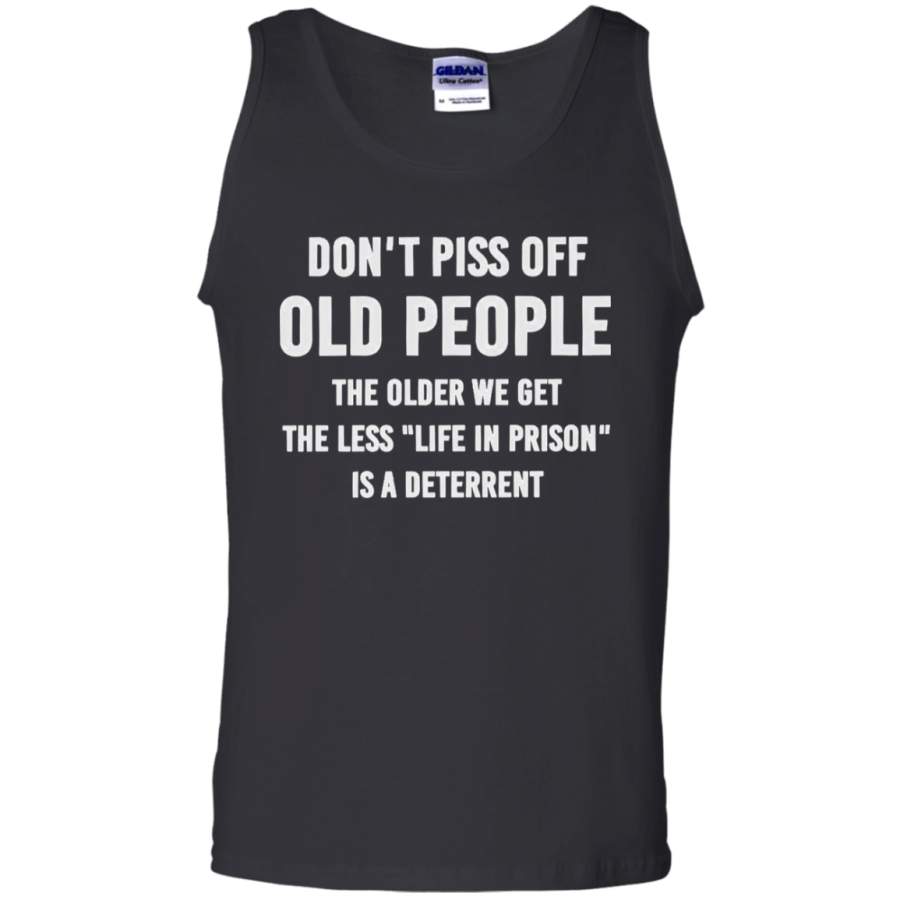 Don’t piss off old people the older we get the less life in prision Tank Top