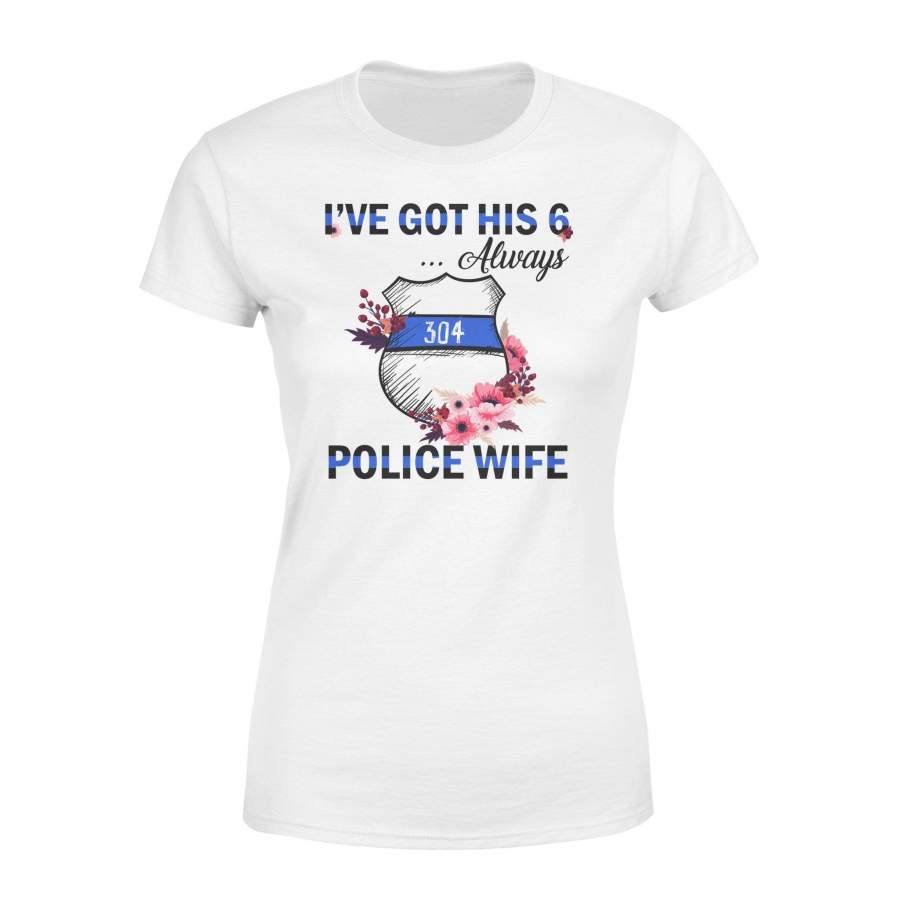 Personalized Shirt – Floral – I’ve Got His Six – Police Wife – Standard Women’s T-shirt