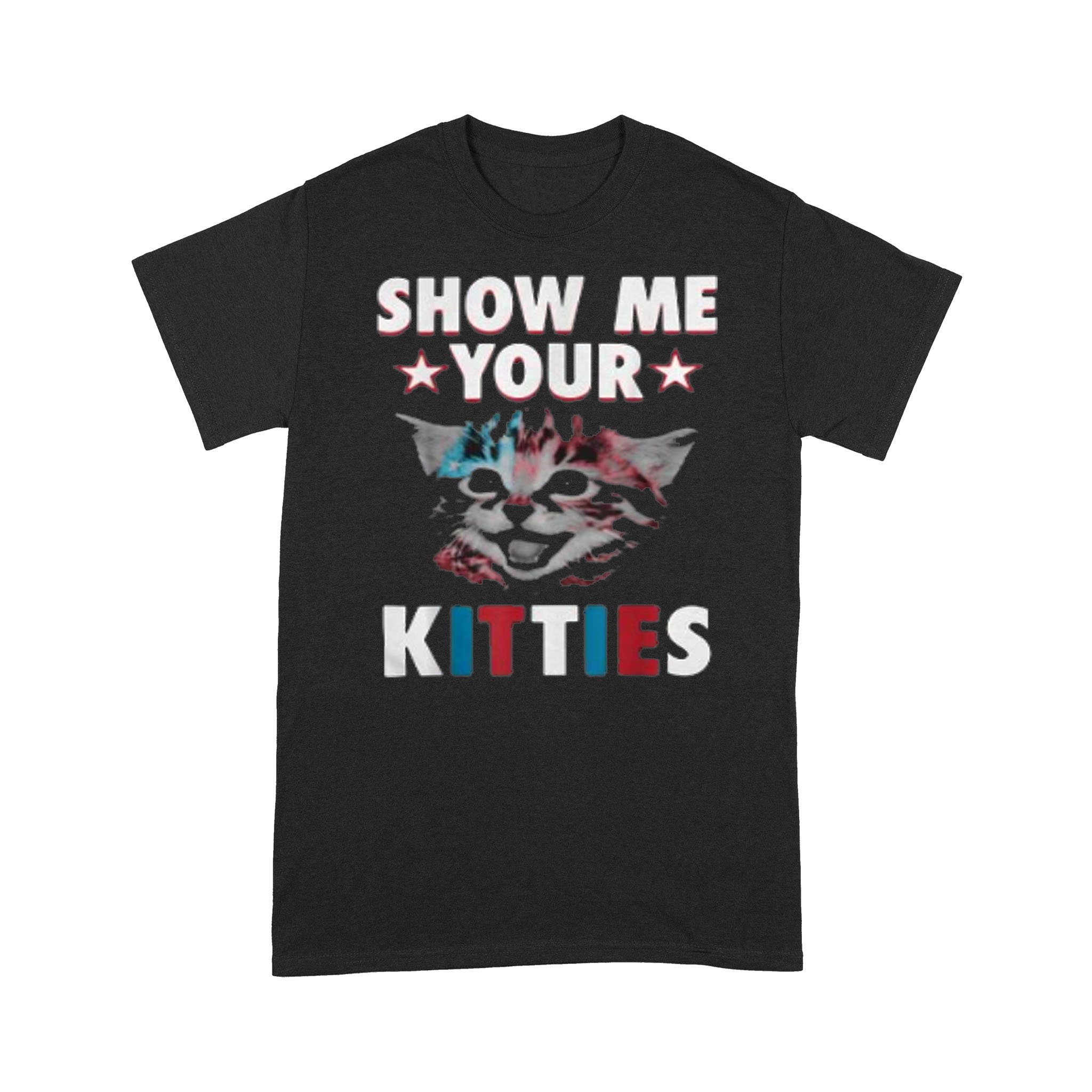 Funny Show Me Your Kitties Cat Lover Retro Vintage Gift T-Shirt – Standard T-shirt