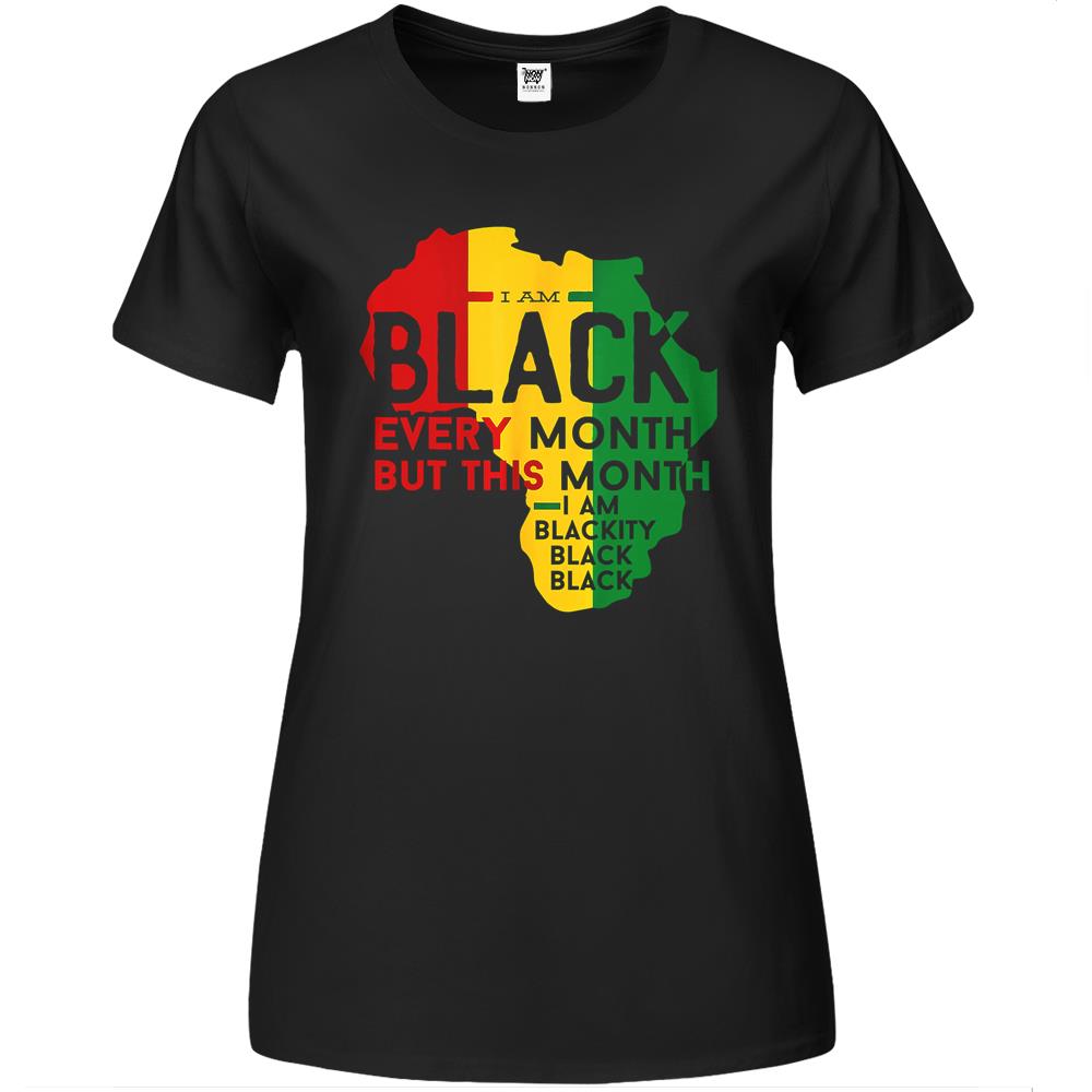 I Am Black Every Month But This Month I’M Blackity Black Premium Womens T Shirts