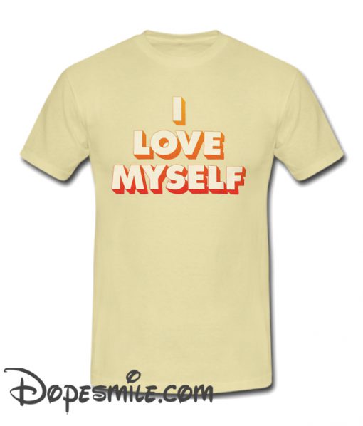 I Love Myself cool T Shirt