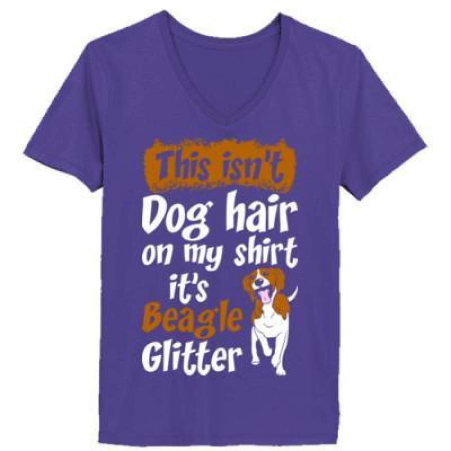 AGR This Isnt Dog Hair On My Shirt Its Beagle Glitter – Ladies’ V-Neck T-Shirt