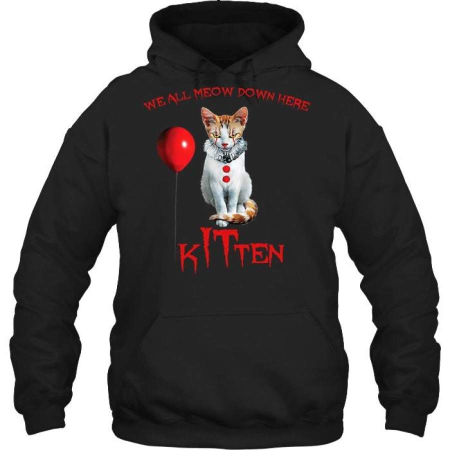 We All Meow Down  Here Kitten Hoodie