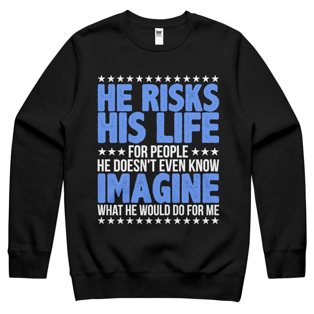 Womens He Risks His Life Police Girlfriend Wife Cop Crewneck Sweatshirt