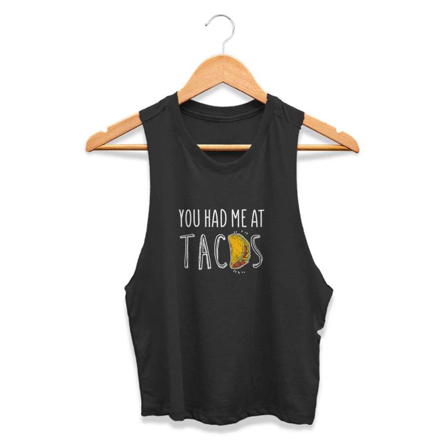 You Had Me At Tacos Tuesday And Blunts Asada Are Life CPY Womans Crop Tanktop Tee