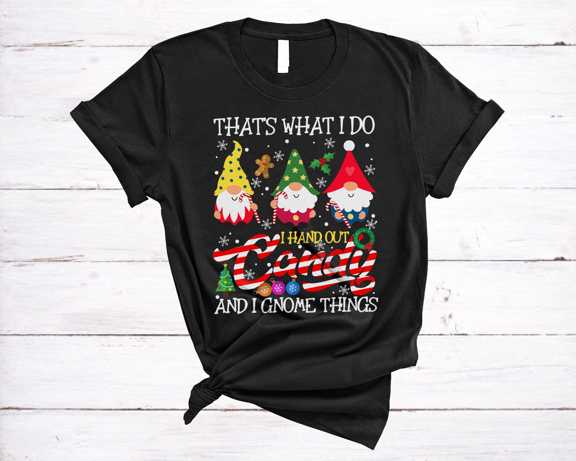 Christmas Gnome Shirt I Hang Out Candy I Gnome Things Funny Christmas Gnome Lover Gifts T-Shirt