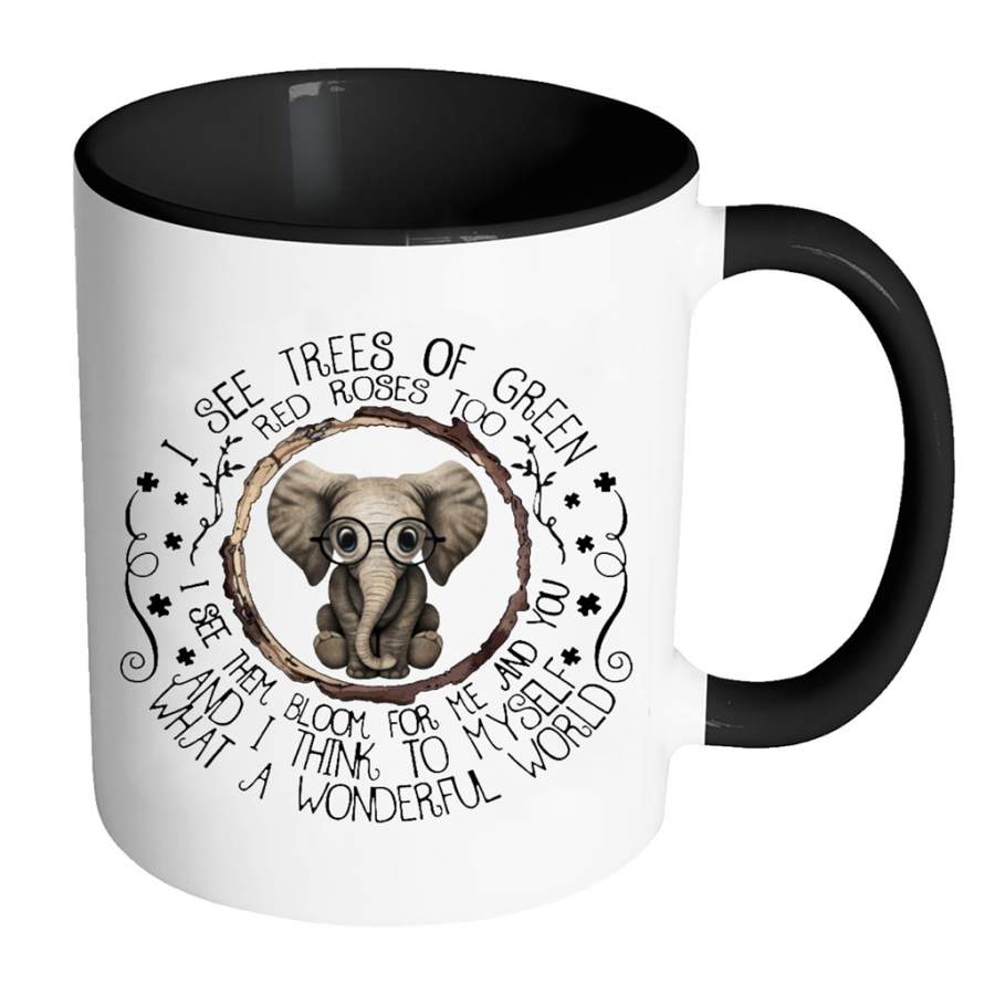 I See Tree Of Green Red Roses Too I See Them Bloom For Me And You And I Think To Myself What A Wonderful World, Elephant Design – Full-Wrap Coffee Colors Accent Mug