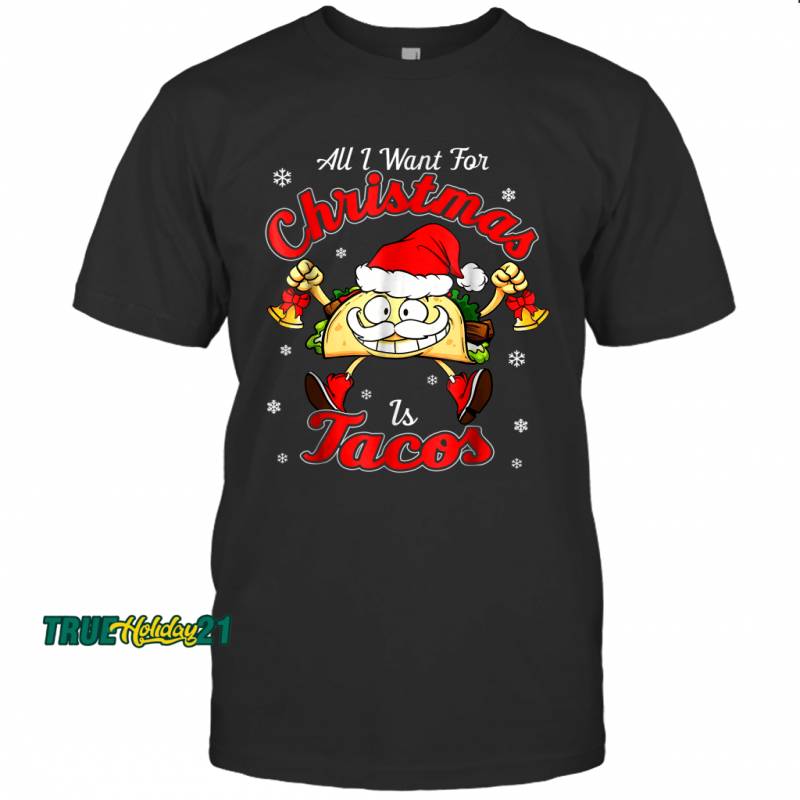 All I Want For Christmas is Tacos Funny Xmas Pajama T-Shirt