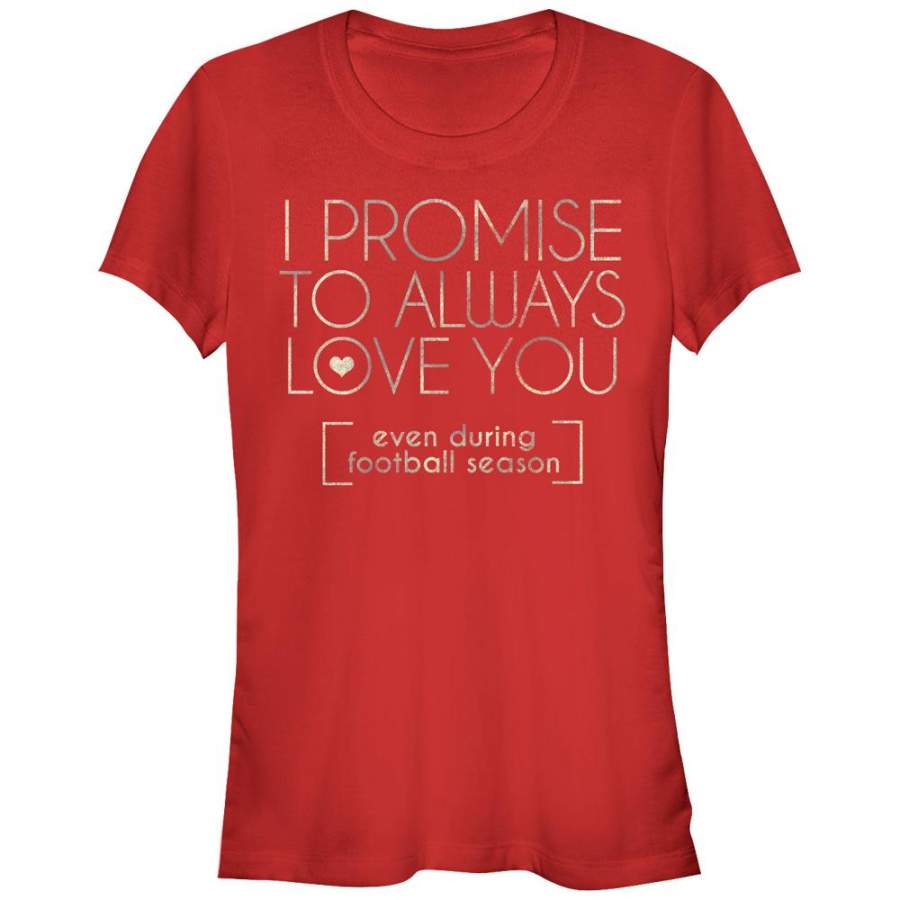 CHIN UP Junior’s I Promise to Love You During Football Season  T Shirt Red