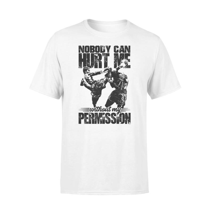 Kick Boxing Nobody Can Hurt Me Without My Permission T-shirt