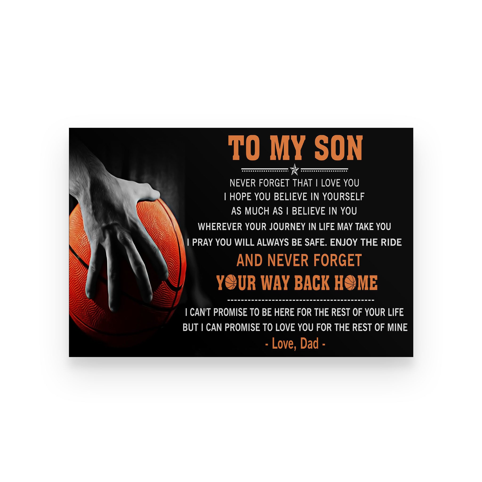 Basketball poster Dad to son wherever your journey in life may take you I pray you will always be safe