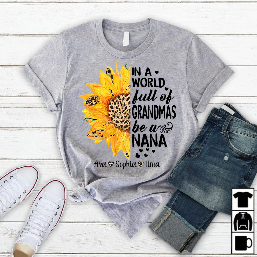 In A World Full Of Grandmas Be A Nana – Leopard, Family Customize Personalized T-Shirt, Hoodie Adult, Kid, Unisex