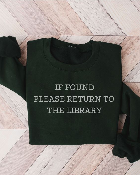 Please Return to the Library Sweatshirt, Reading Shirt, Bookworm Gift, Bookish Shirt, Book Lover Tshirt, Gift for Librarian, Books Author