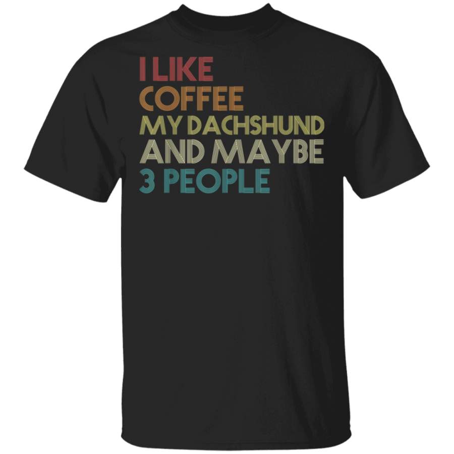 Dachshund Dog Owner Coffee Lovers Quote Gift Vintage Retro TShirt