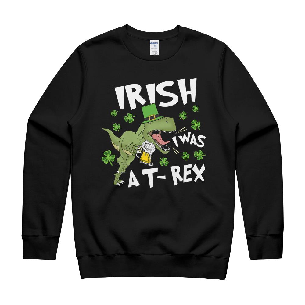 Irish I Was A T-Rex St Patrick’S Day Dinosaur Dino Ireland Leprechaun Shamrock Green Crewneck Sweatshirt