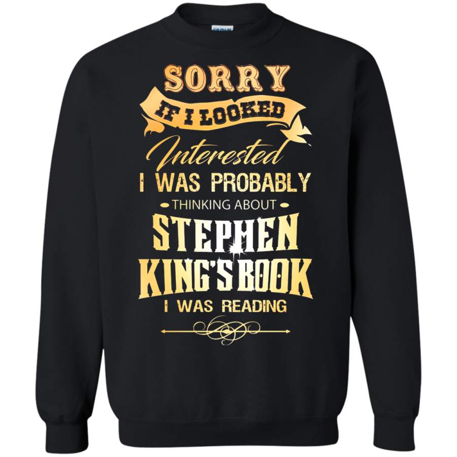 AGR Sorry If I Looked Interested I Was Thinking About Stephen King Sweatshirt