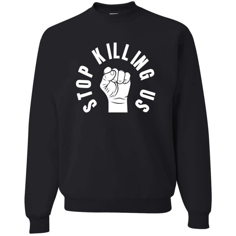 Stop Killing Us Black Lives Matter Black Pride Power Freedom Fist Black Pride Crewneck Graphic Sweatshirt