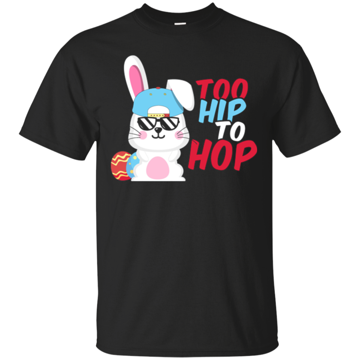 Too Hip To Hop Easter Bunny Men Women T Shirt