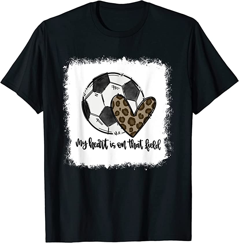 Bleached My Heart Is On That Field Soccer Mom Leopard T-Shirt