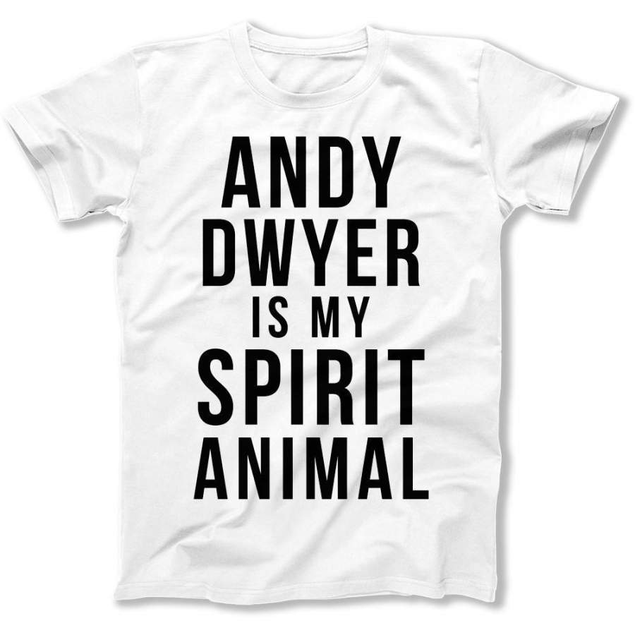 Andy Dwyer Is My Spirit Animal – T Shirt