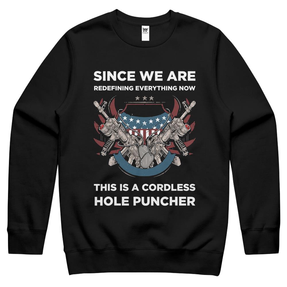 We’Re Redefining Everything This Is A Cordless Hole Puncher Crewneck Sweatshirt