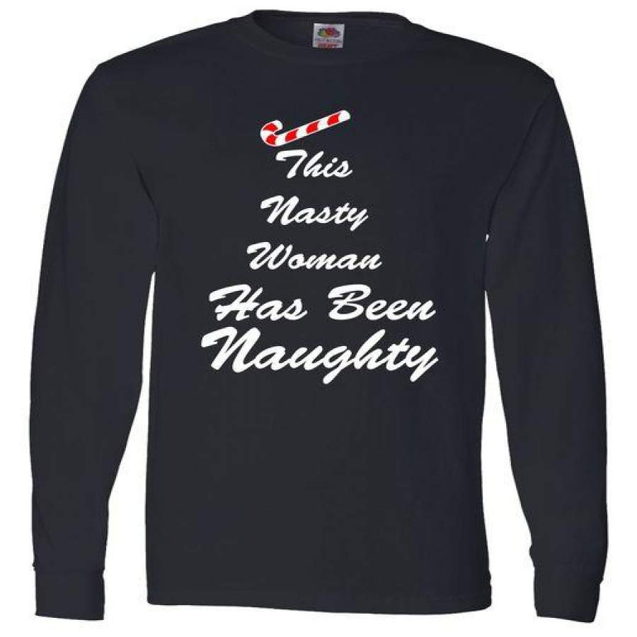 This Nasty Woman Has Been Naughty Candy Cane Long Sleeve T-Shirt