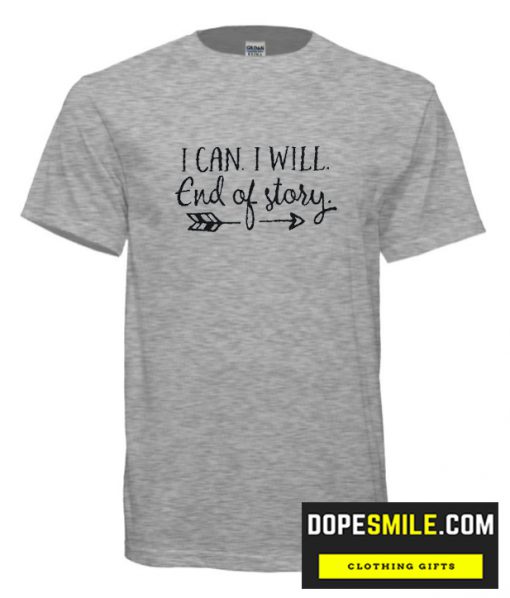 I can I Will End of Story Arrow cool T shirt