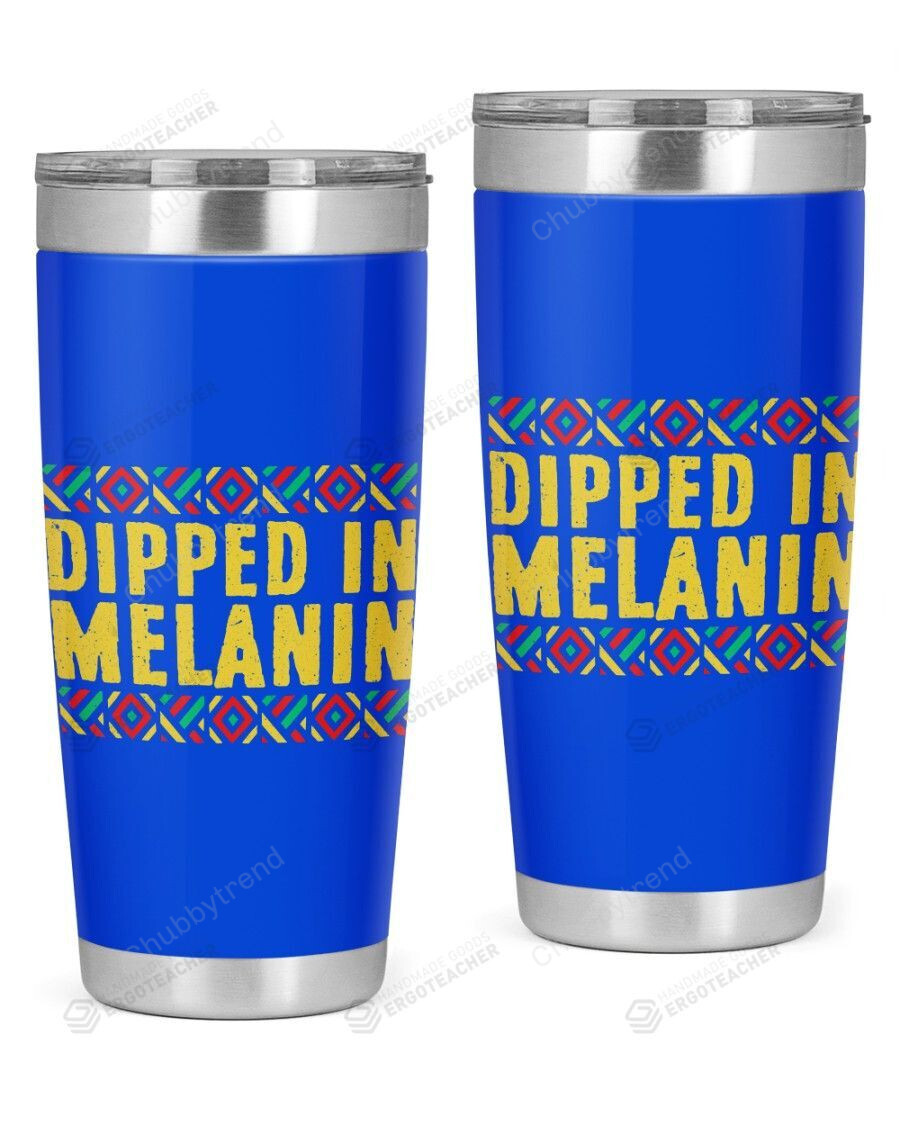 Dipped In Melanin For Black History Month, Black People Stainless Steel Tumbler Cup For Coffee/Tea, Great Customized Gift For Birthday Christmas Thanksgiving