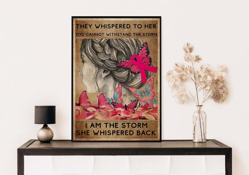 Breast Cancer They Whispered To Her You Cannot Withstand The Storm Print, Vintage Posters
