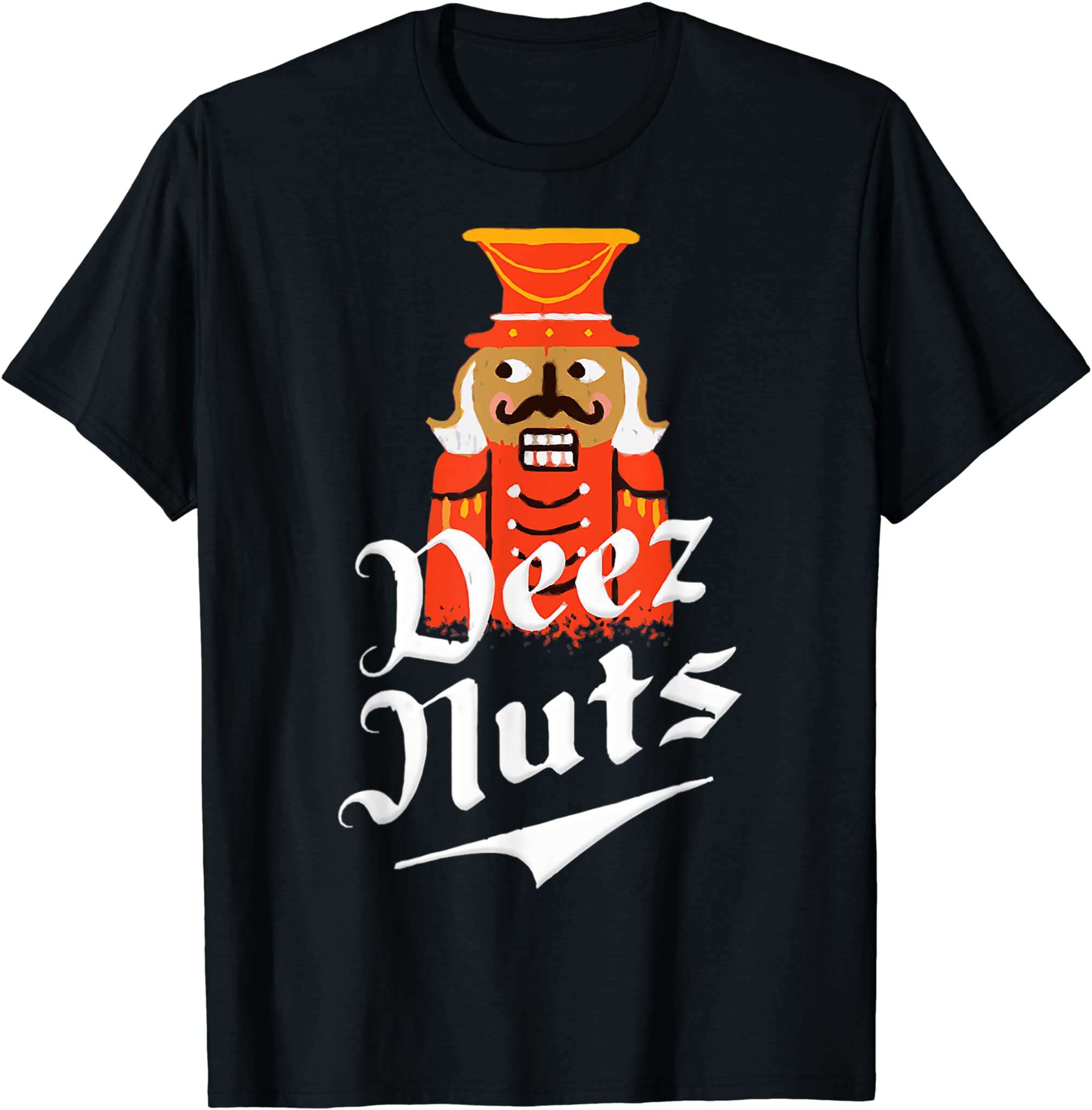 Deez Nuts Nutcracker Nut Shirt Men & Women Funny Xmas Pajama T-Shirt