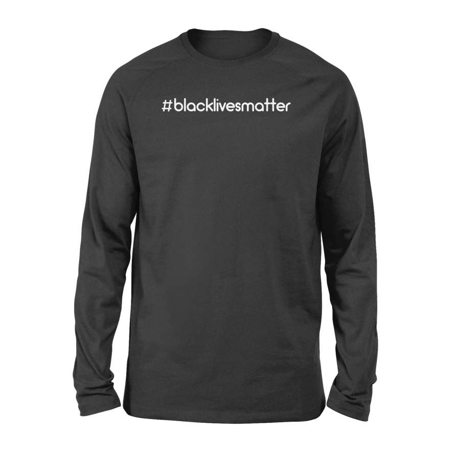 #blacklivesmatter Black Lives Matter Group Shirt – Standard Long Sleeve