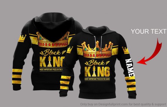 Black Pride Multitype Black King Most Important Piece In The Game Personalized Pullover Zipup Hoodie Fleece Hoodie And Long Sleeve Shirt Black And Proud 365