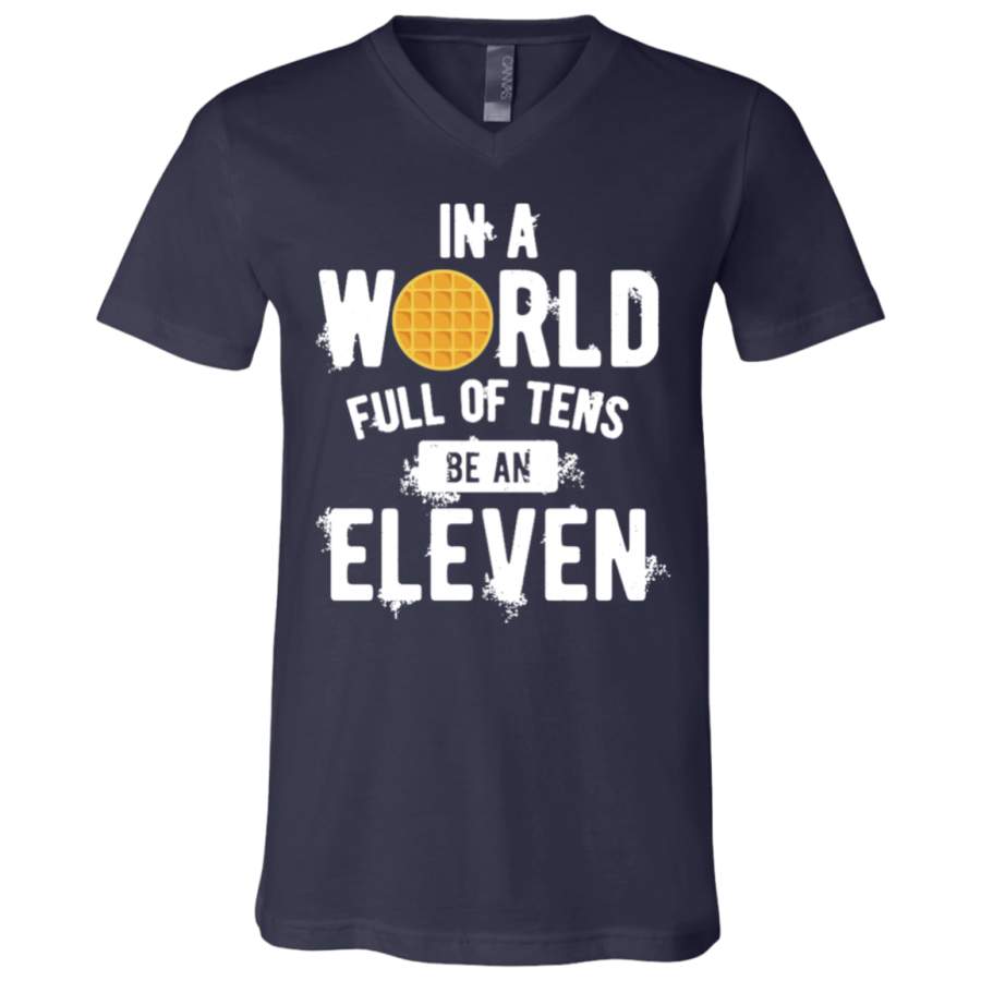 In a World full of Tens be an ELEVEN white Unisex V-Neck T-Shirt