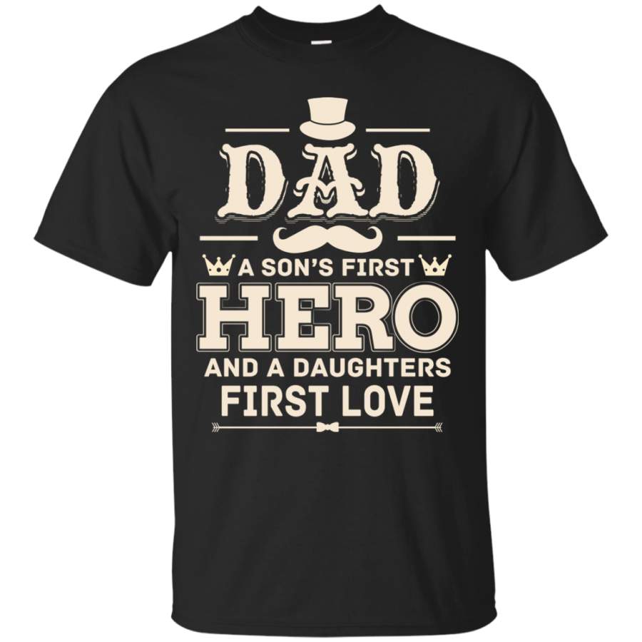 AGR Dad A Son’s First Hero A Daughter ‘s First Love Tshirt for Father’s Day