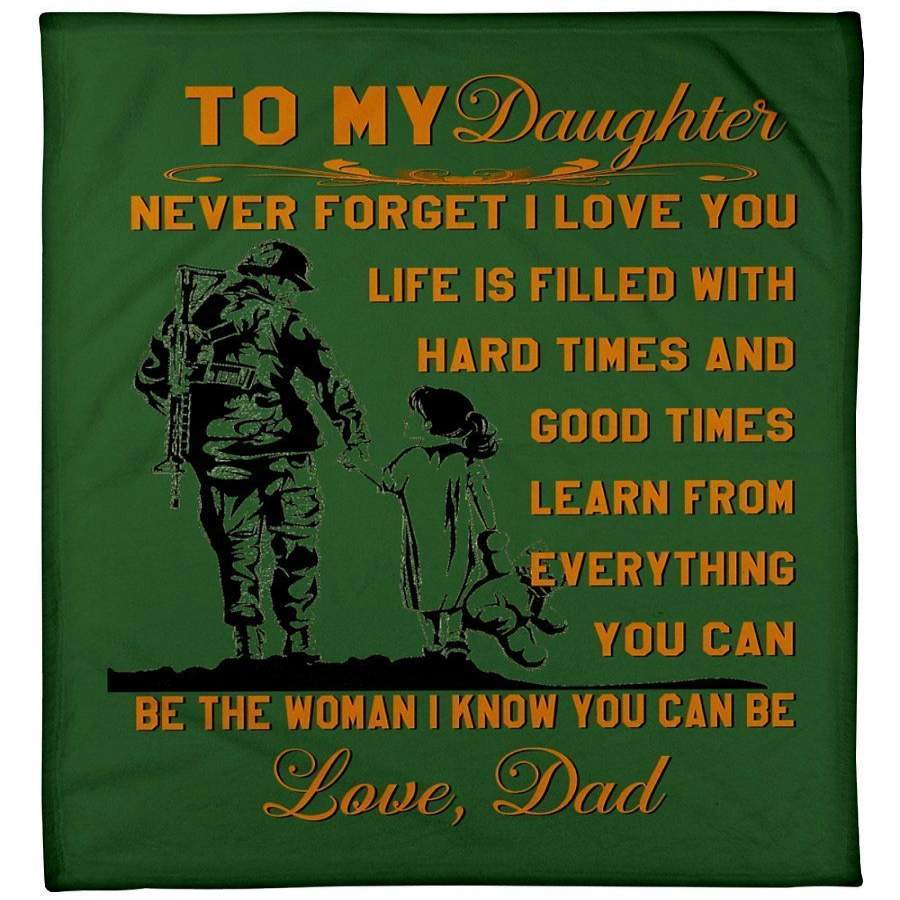 To My Daughter Never Forget I Love You From Veteran Dad Fleece Blanket Christmas Gift Ideas