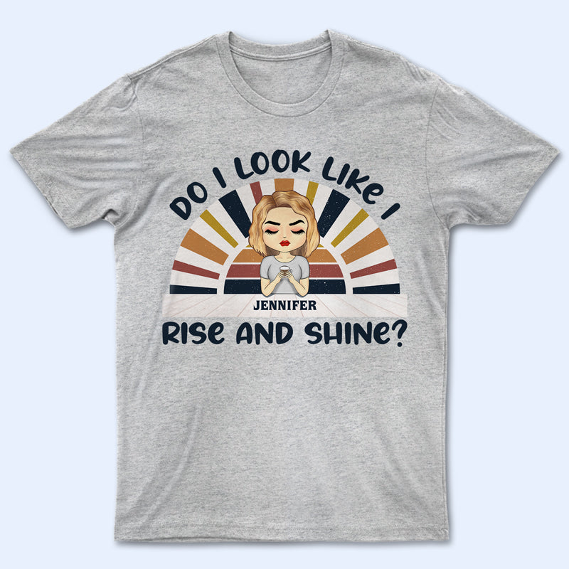 Rise And Shine – Personalized Custom T Shirt