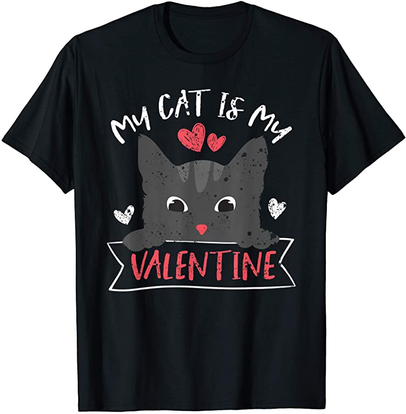 Cute Kitten My Cat Is My Valentine Cat Lover Valentines Day T-Shirt