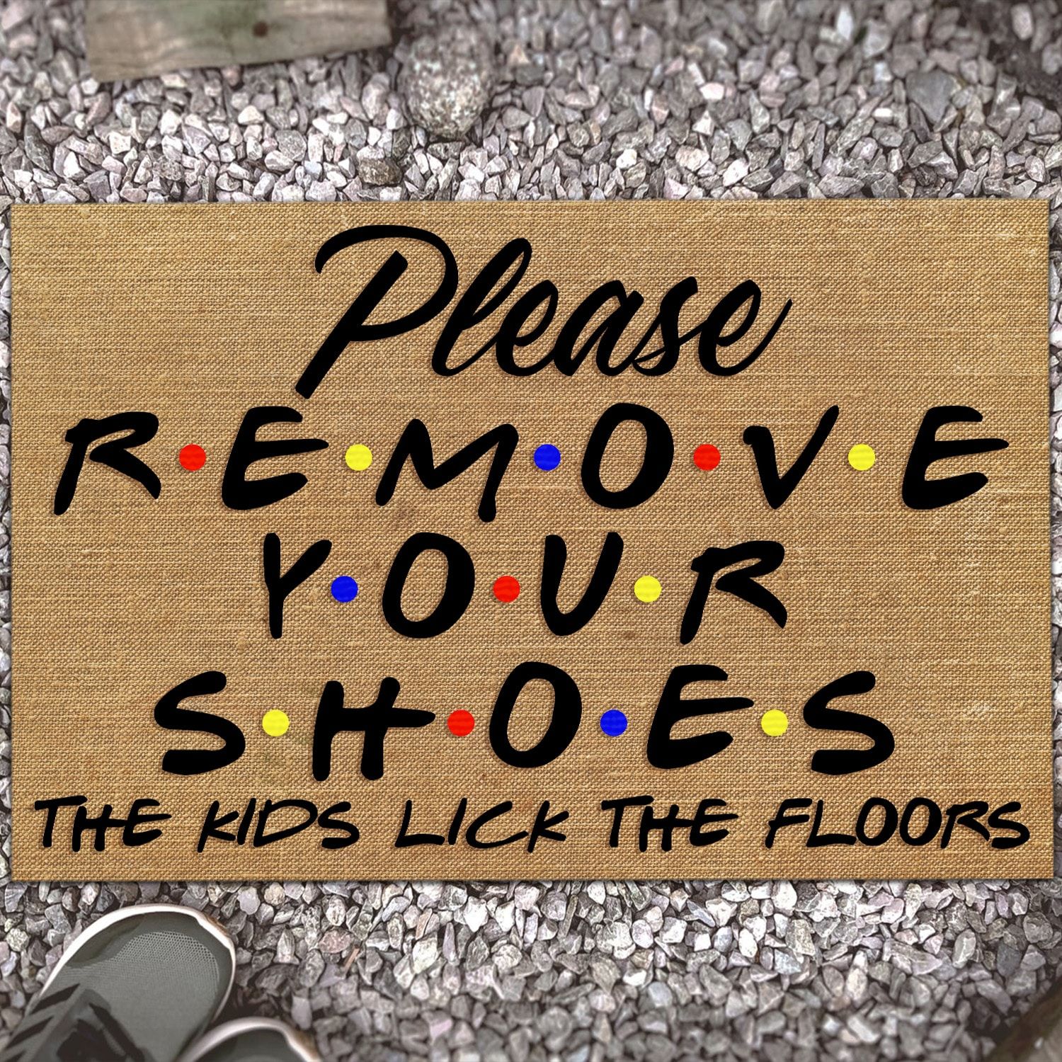 Please Remove Your Shoes The Kids Lick The Floors Decorative Doormat Evg43619