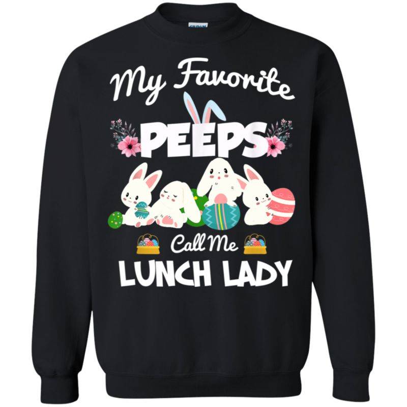 Shop Easter Bunny My Favorite Peeps Call Me Lunch Lady Shirt G180 Gildan Crewneck Pullover Sweatshirt  8 Oz.