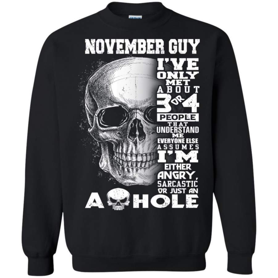 AGR November Guy I’ve Only Met About 3 Or 4 People That Understand Me Sweatshirt