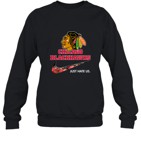 Team Chicago Blackhawks Just Hate Us Hockey 2D Sweatshirt