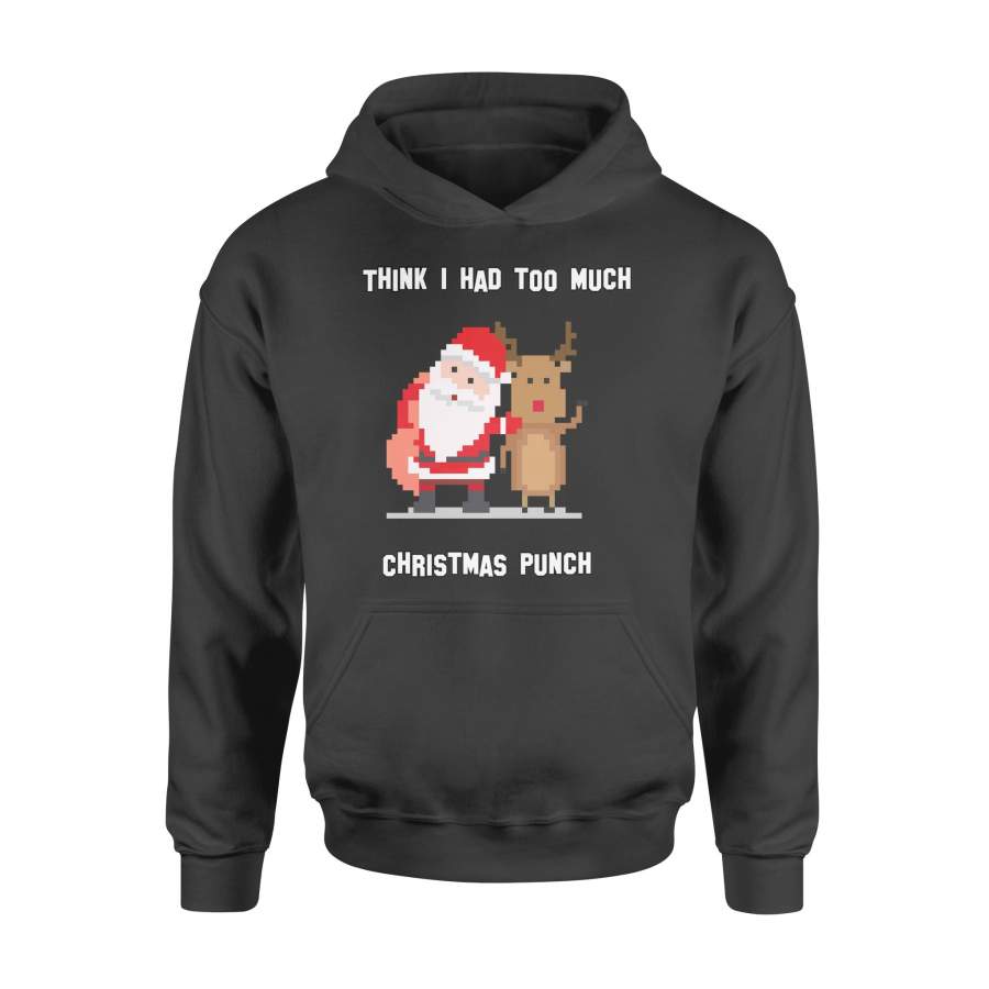 Christmas Gift Idea Santa Claus And The Reindeer Think I Had Too Much Christmas Punch – Standard Hoodie