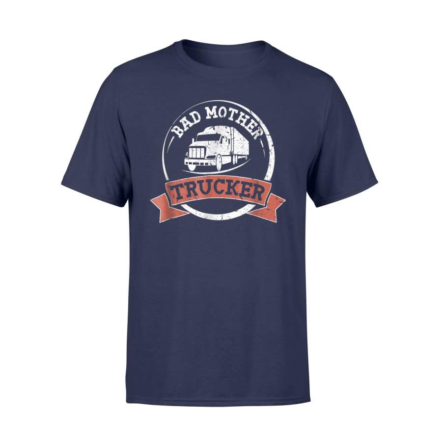 Bad Mother Trucker T Shirt