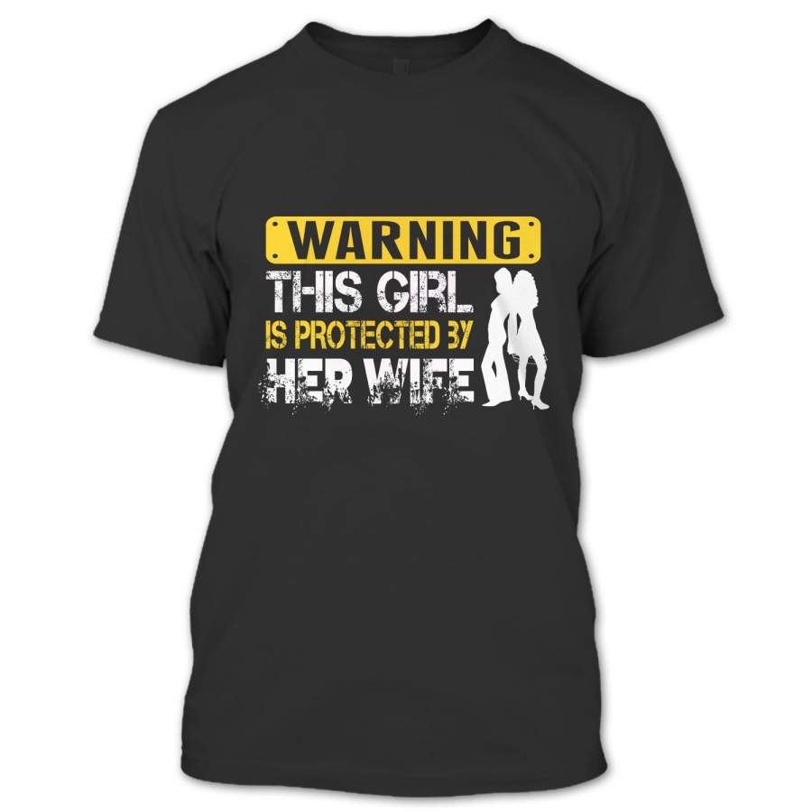 Warning This Girl Is Protected By Her Wife Shirt, Proud Lesbian Shirt, Proud Couple Shirt