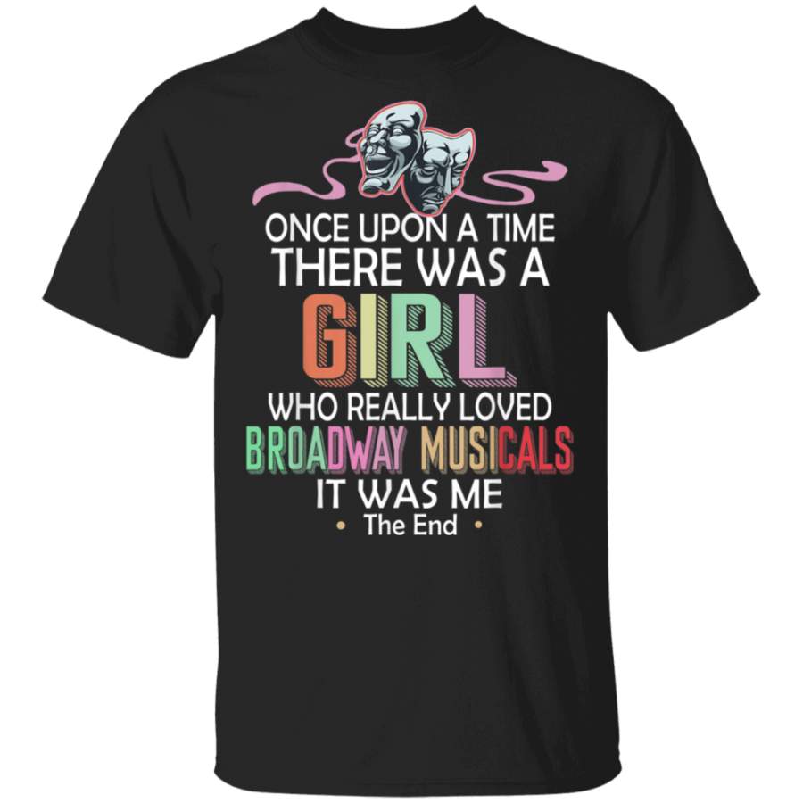 There Was A Girl Who Really Loved Broadway Musicals T Shirt