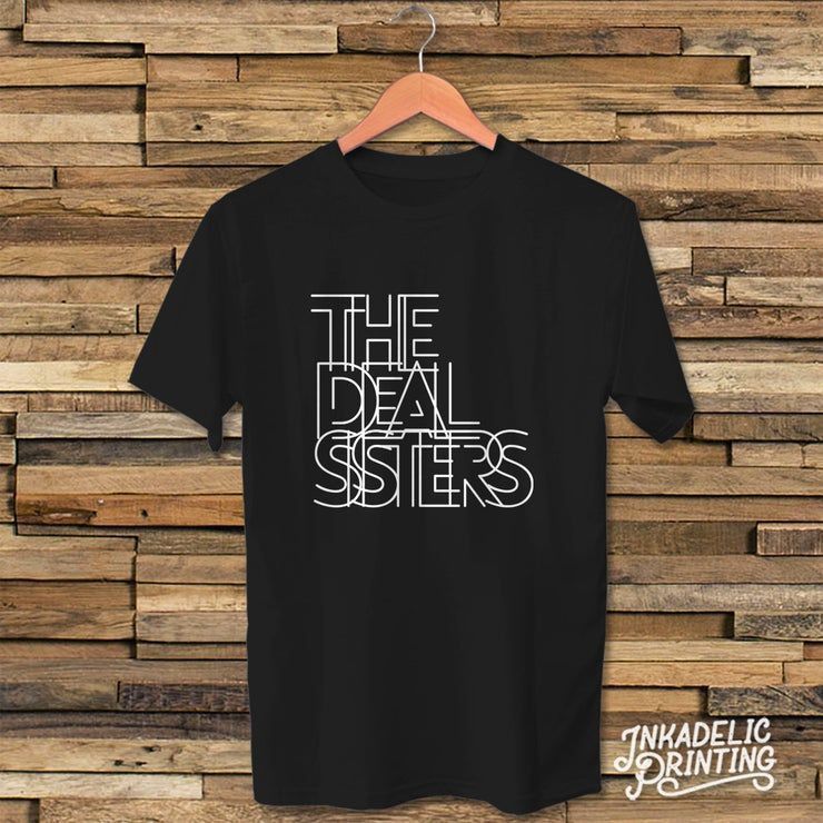 The Deal Sisters Typography Design Shirt