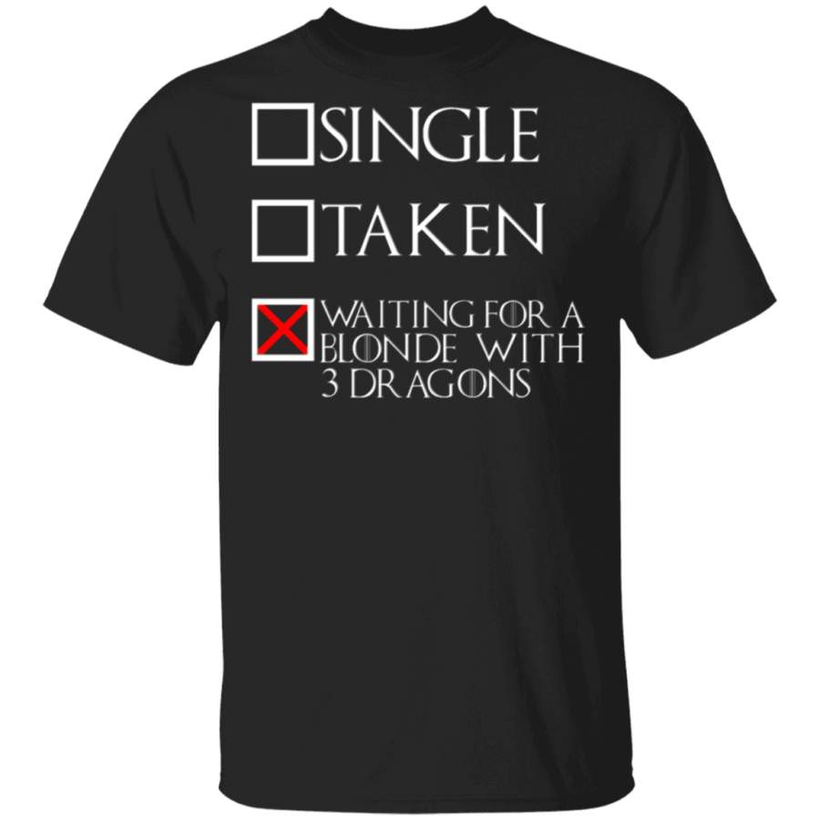 Waiting for a Blonde With 3 Dragons, Game Of Thrones Fan Shirt